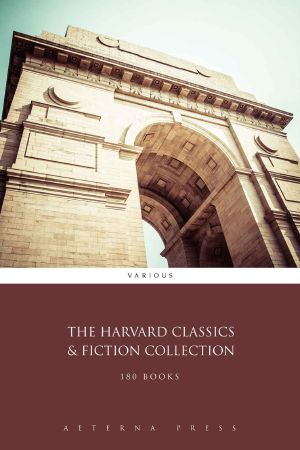 The Harvard Classics & Fiction Collection [180 Books] (Illustrated)